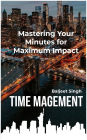 Time Management Secretes : How to work Smarter not Harder