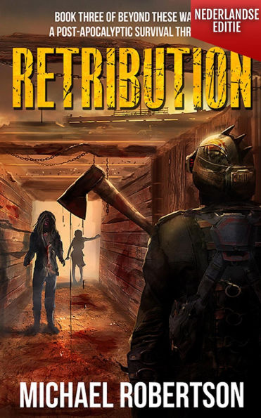 Retribution (Nederlandse editie) - A Post-Apocalyptic Survival Thriller (Beyond These Walls (Nederlandse editie), #3)