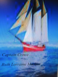 Title: Captain Crowe, Author: Ruth Lorraine Macklin