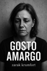Title: Gosto Amargo, Author: Zarak Krumfort