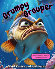 Title: Grumpy Grouper (Get Your Mind Right, #9), Author: Mark Kodish