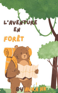 Title: L'Aventure en Forêt, Author: Aura HK