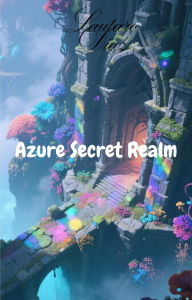 Title: Azure Secret Realm, Author: Lautaro Diaz