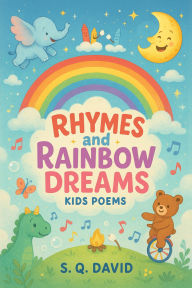 Title: Rhymes and Rainbow Dreams, Author: S. Q. David