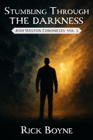 Book downloads free Stumbling through the Darkness (Josh Weston Chronicles, #2) (English Edition)
