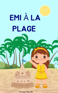 Title: Emi à la plage, Author: Aura HK