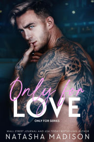 Title: Only For Love, Author: Natasha Madison