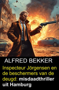 Title: Inspecteur Jörgensen en de beschermers van de deugd: misdaadthriller uit Hamburg, Author: Alfred Bekker