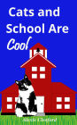 Cats and School Are Cool (Mighty and Brennon, #5)