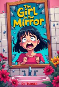 Title: The Girl in the Mirror, Author: S.Y. TURNER