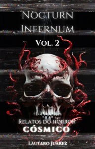 Title: Nocturn Infernum Relatos do Horror Cosmico Vol. 2 (Nocturn Infernum Universe, #2), Author: Lautaro Juarez