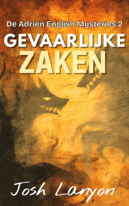 Title: Gevaarlijke Zaken (De Adrien English Mysteries, #2), Author: Josh Lanyon