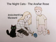 Title: The Night Cats - The Arañar Rose, Author: Vilia Amertil