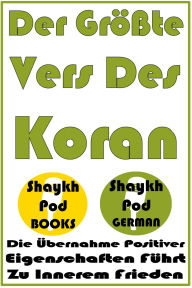Title: Der Größte Vers Des Koran, Author: ShaykhPod German