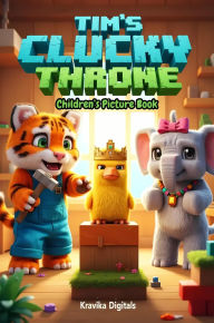 Title: Tim's Clucky Throne : Children's Funny Picture Book (Once Upon a Giggle), Author: Kravika Digitals