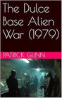 The Dulce Base Alien War (1979)