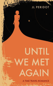 Title: Until We Met Again, Author: JL Peridot
