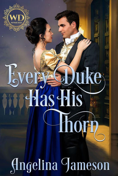 Every Duke Has His Thorn (Wayward Dukes, #10)