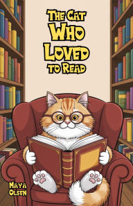 Title: The Cat Who Loved to Read, Author: Maya Olsen