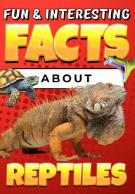 Title: Fun & Interesting Facts About Reptiles, Author: Teguh Wahyudi