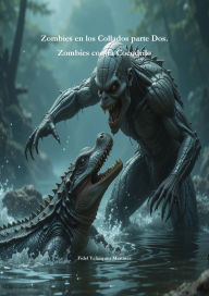 Title: Zombies en los Collados Parte 2. Zombies contra cocodrilo (9798227867483, #1), Author: Fidel Velazquez Martínez