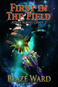 Download free ebooks english First In The Field (A'Zedi Survey Corps, #2) 9781644704639 in English by Blaze Ward MOBI FB2