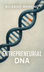 Entrepreneurial DNA (How to Achieve Success, #1)