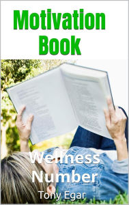 Title: Motivation Book: Wellness Number, Author: Tony Egar