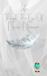 Title: Life through The Eyes of Novia Newsom, Author: Nikel Dixon