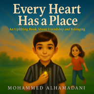 Title: Every Heart Has a Place, Author: Mohammed Alhamadani