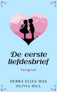 Title: De eerste liefdesbrief, Author: Debra Eliza Mae