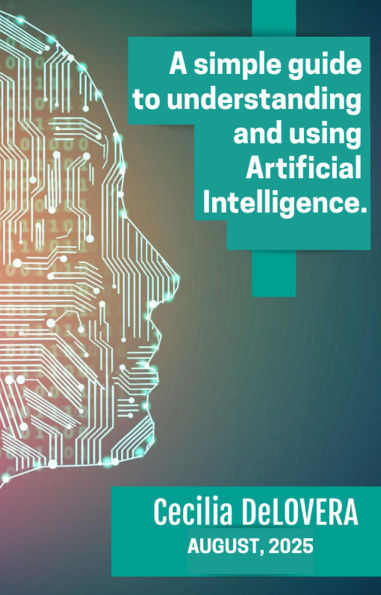 A Simple Guide to Understanding and Using AI