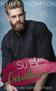 Ebook free download the alchemist by paulo coelho Su Ex Curvilínea (En Busca del Galán de Papel, #8) (English literature) by Mary E Thompson 