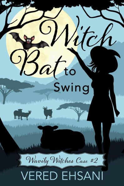 Witch Bat To Swing (Wavily Witches, #2)