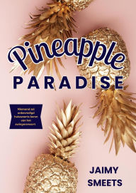 Title: Pineapple paradise, Author: Jaimy Smeets