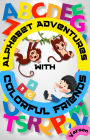 Alphabet Adventures with Colorful Friends