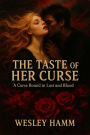 The Taste of Her Curse A Curse Bound in Lust and Blood
