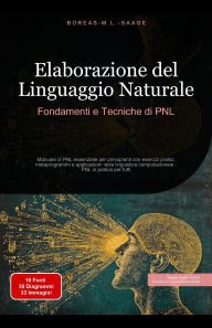Title: Elaborazione del Linguaggio Naturale: Fondamenti e Tecniche di PNL, Author: Boreas It. M. L. Saage