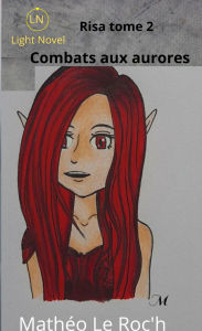Ebooks forums free download Risa tome 2 : Combats aux aurores (Risa la série, #1.2) by Mathéo Le Roc'h Mouty DJVU 