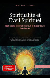 Title: Spiritualité et Éveil Spirituel: Boussole Intérieure pour le Sceptique Moderne, Author: Boreas Fr. M. L. Saage