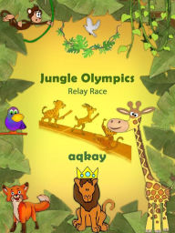 Title: Jungle Olympics - Relay Race, Author: Aqkay