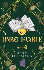 Title: Unbelievable (Cate Corey's Unmagical Life, #3), Author: Jenn Lessmann