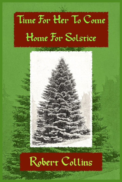 Time For Her To Come Home For Solstice