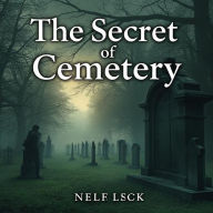 Title: The Secret of the Cemetery, Author: Pol San