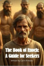 The Book of Enoch: A Guide for Seekers (The Forbidden Truth, #1)