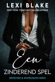 Title: Een zinderend spel (Meesters en huurlingen, #7), Author: Lexi Blake