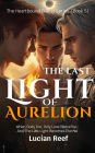 The Last Light of Aurelion: When Gods Die, Only Love Remains-And The Last Light Becomes Eternal (The Heartbound Trinity Series, #5)