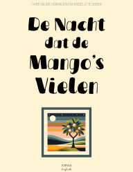 Title: De Nacht Dat De Mango's Vielen: Tweetalige Verhalen om Engels te Leren, Author: Iopeia English
