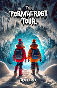Title: The Permafrost Tour, Author: Frank Oscar