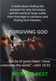 Title: Forgiving God, Author: Richard Best